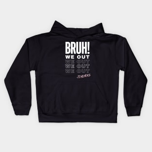 Bruh We Out Kids Hoodie